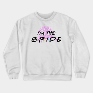 The One With The Bride Crewneck Sweatshirt